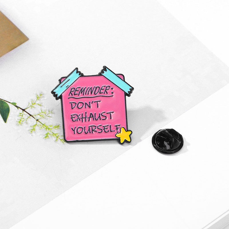 Cute Inspirational Slogan -Enamel Pin